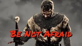 Be Not Afraid (Christianity Edit)✝️