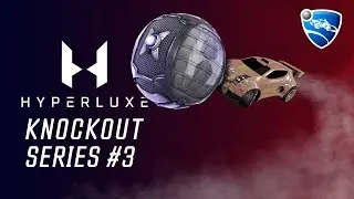 ROCKET LEAGUE TOURNAMENT | Hyperluxe Knockout Series #3