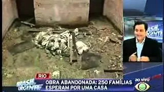 Obra do PAC abandonada - 250 famílias esperam por uma casa em Itaboraí