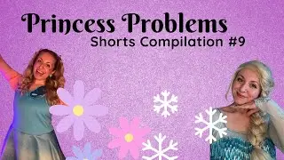 Princess Problems 9 (PARTY PRINCESS SHORTS COMPILATION)