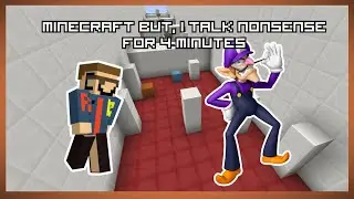 Minecraft, BUT I talk nonsense for 4 minutes.