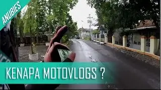 Kenapa Gue Motovlogging ? | Asal Mula Nama Anubies | Semarang Motovlog