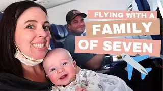Flying With a Family of Seven