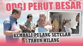 PESAN ORTUNYA 😭❗CARI DAN RAWAT KAKAKMU | KE-109 ODGJ KETEMU KELUARGANYA