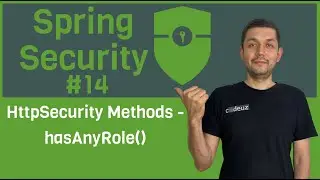#14 Spring Security. HttpSecurity Methods - hasAnyRole()