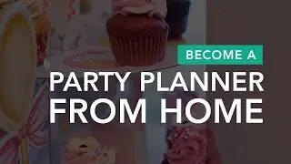 How to Become a Party Planner from Home