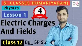 Class 12 Physics lesson 1 Part 4