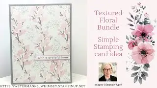 Textured Floral Bundle Card idea 4 of 4 Simple Stamping