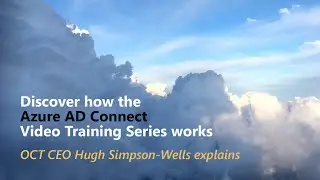 About the Azure AD Connect Video Training Series