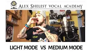 Alex Shelest Vocal Lessons - Light Mode VS Medium Mode