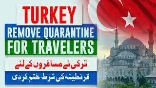 TURKEY REMOVE QUARANTINE FOR TRAVELERS || TURKEY VISIT VISA || REQUIREMENTS FOR TURKEY VISA || NILE