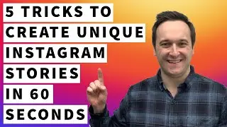 5 Tricks to Create Unique Instagram Stories in 60 Seconds