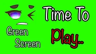 Time to play|Gacha green screen|💜