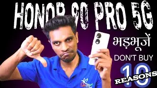 HONOR 90 PRO WORST OR TOTLE WORST | honor 90 5g Dont Buy सबसे ख़राब अनुभव