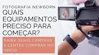 OS EQUIPAMENTOS QUE VOCÊ PRECISA PARA COMEÇAR NA FOTOGRAFIA NEWBORN