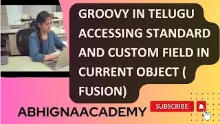 11. Referencing the value of the field in the Current object( Accessing the standard, Custom field)