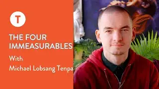 The Four Immeasurables with Michael Lobsang Tenpa