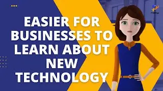 Easier For Businesses To Learn About New Technology  |  Profitiya