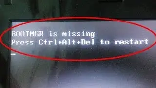 Fix BOOTMGR is missing.Press Ctrl Alt Del to restart windows fixed