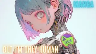 Nightcore - But i'm only human