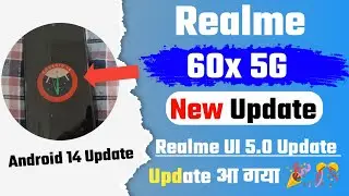 Realme Narzo 60X 5G Android 14 Update & Realme UI 5.0 Update Released | Realme 60x 5G New Update