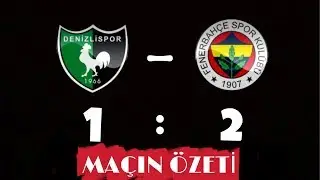 DENİZLİSPOR 1 - 2 FENERBAHÇE MAÇ ÖZETİ