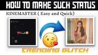 How to Make Glitch Effect Whatsapp Status in Kinemaster  | Trending Editing | Status