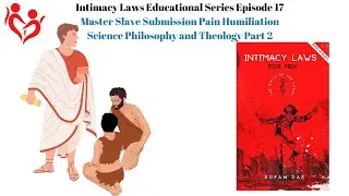 What is Master-Slave, Submission Pain Humiliation? | Philosophy & Science| Intimacy Laws Episode 17