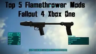 Top 5 Flamethrower Mods Fallout 4 Xbox One (XB1)