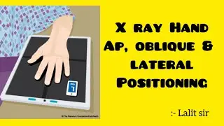 X ray Hand Ap, Oblique & Lateral Positioning in hindi