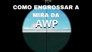 COMO ENGROSSAR A MIRA DA AWP NO CSGO ATUALIZADO