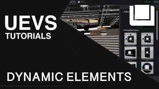 UEVS TUTORIAL PART 3 - DYNAMIC ELEMENTS