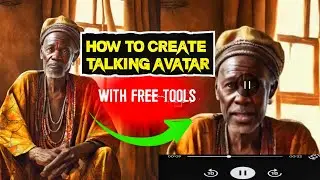 How to create a talking avatar with  free AI tools || Africantales