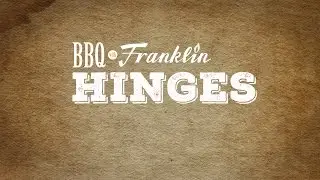 BBQ with Franklin - Makin' Hinges