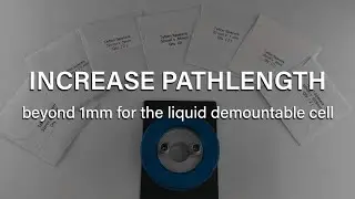 How to increase pathlength beyond 1mm for the liquid demountable cell