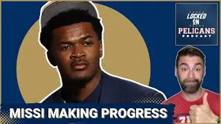 Yves Missi is making progress | New Orleans Pelicans should not trade for Zach LaVine