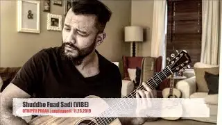 Otripto Praan (vibe) | unplugged | Shuddho Fuad Sadi