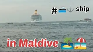 Ship 🚢⚓ moving on water 💦| in Maldives islands 🏖️🏝️///.....///....///
