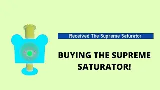 Buying The Supreme Saturator In Bee Swarm Simulator! | ROBLOX BSS