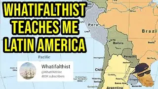 WhatIfAltHist's Latin America Video is PAIN