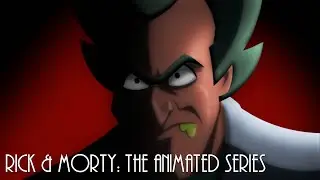 Rick and Morty: The Animated Series