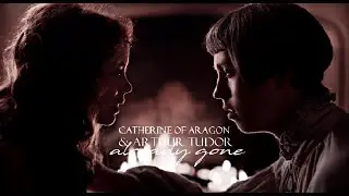 Catherine of Aragon & Arthur Tudor || Already Gone [The Spanish Princess]