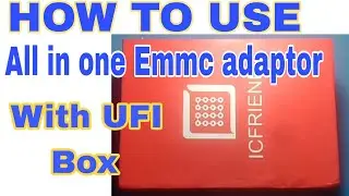 How to use IC_FRIEND All in one Emmc adaptor | UFI box