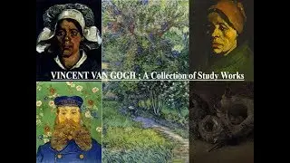 VINCENT VAN GOGH : A Collection of Study Works (1880-1890)