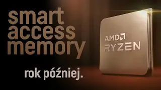 AMD SMART ACCESS MEMORY w 2021? / Rewizyta - czy działa lepiej?