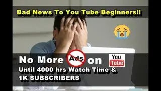 New YouTube Monetization  Rule|Bad News For New Youtubers |1000 Subscribers and 4000 hrsWatch Time!!