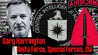 Delta Force Operator, Green Beret & CIA Officer | Gary Harrington | Ep. 226