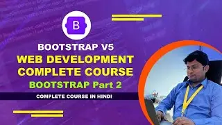 Web Development Complete Course HTML. CSS, Java Script, JQuery and Bootstrap : BOOTSTRAP V5 part 2
