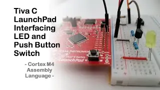 #88 Tiva C LaunchPad  Interfacing LED and Push Button Switch - Cortex M4 Assembly Language