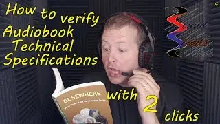 How to verify Audiobook Technical Specifications in 2 clicks! Sound Speeds!